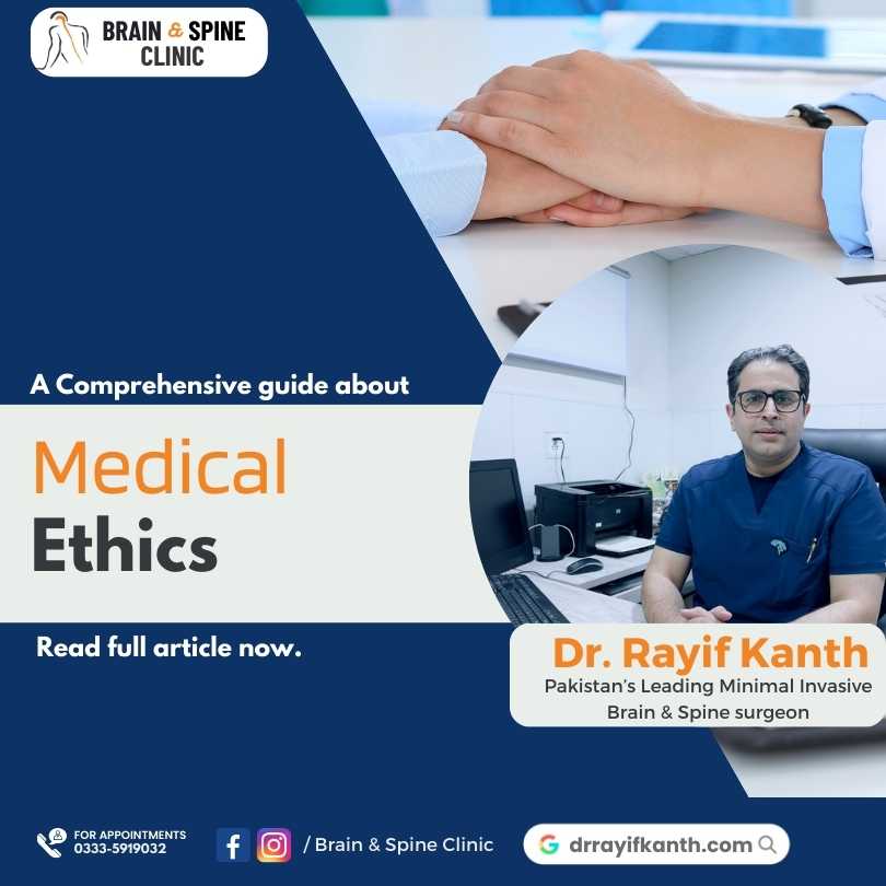 Medical Ethics by Pakistan’s Leading Minimal Invasive Brain & Spine Surgeon Dr. Rayif Kanth